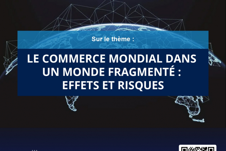 XVème Édition du Colloque International de Rabat : Le Commerce Mondial Dans Un Monde Fragmenté : Effets Et Risques