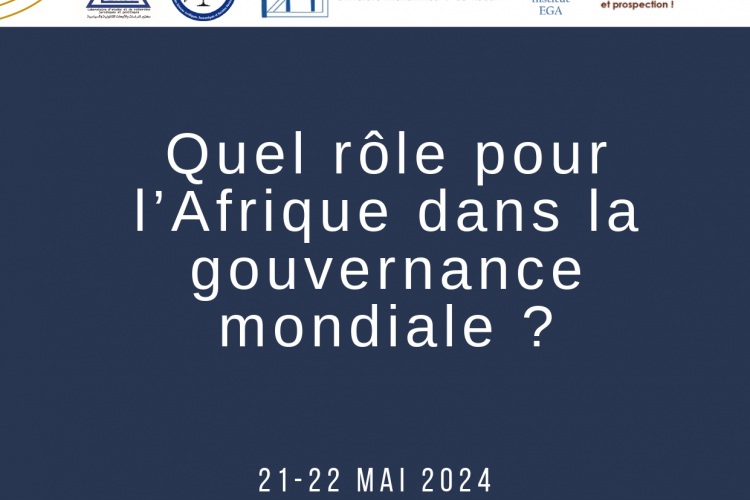 Colloque international : Quel rôle pour l’Afrique dans la gouvernance mondiale ?